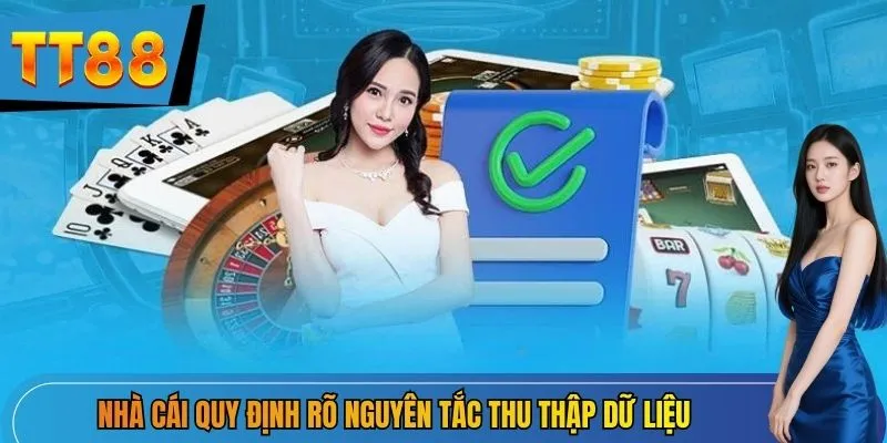 Nhà cái quy định rõ nguyên tắc thu thập dữ liệu